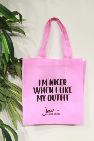 I'M NICER WHEN I LIKE MY OUTFIT REUSABLE BAG